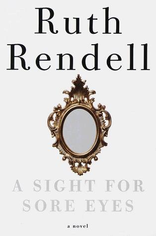 Ruth Rendell: A sight for sore eyes (1999, Random House Large Print)