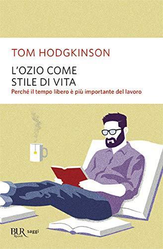 Tom Hodgkinson: L'ozio come stile di vita (Italian language, 2006)