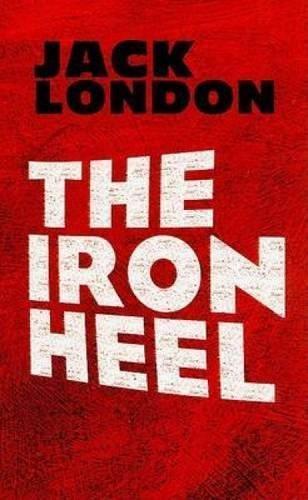 Jack London, Jack / H.Bruce Franklin (intro.) London: The iron heel (2009)