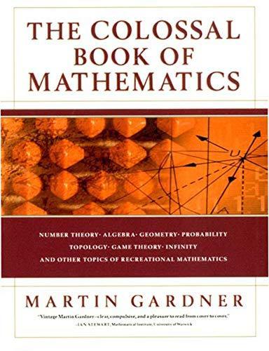 Martin Gardner: The Colossal Book of Mathematics (2001)