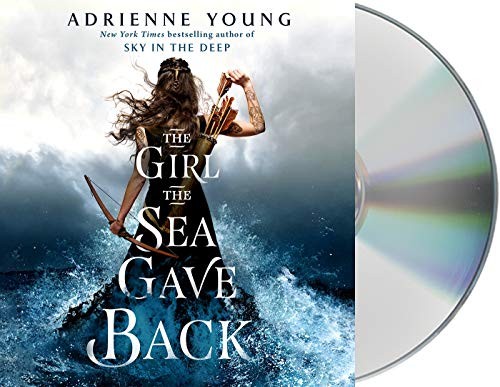 Caitlin Kelly, Dan Bittner, Adrienne Young: The Girl the Sea Gave Back (AudiobookFormat, 2019, Macmillan Young Listeners)