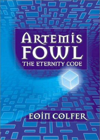 Eoin Colfer: The Eternity Code (2003, Miramax Books/Hyperion Books for Children)