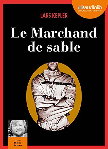 Lars Kepler, Thierry Janssen, Lena Grumbach: Le Marchand de sable (AudiobookFormat, French language, 2015, AUDIOLIB)