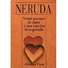 Pablo Neruda: Veinte poemas de amor y una canción desesperada (1993, Alianza)