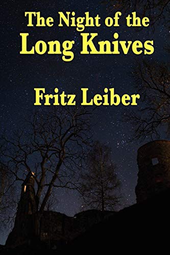 Fritz Leiber: The Night of the Long Knives (Paperback, 2009, Wilder Publications)
