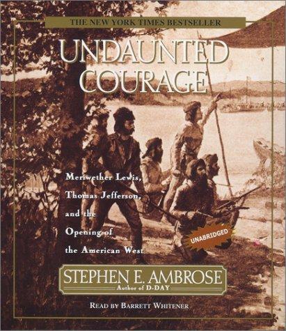 Stephen E. Ambrose: Undaunted Courage  (AudiobookFormat, 2001, Simon & Schuster Audio)