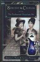 Sorcery & Cecelia, Or, the Enchanted Chocolate Pot (Magic Carpet Books) (Turtleback Books Distributed by Demco Media)