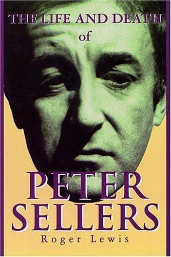 Roger Lewis: The Life and Death of Peter Sellers (2000)