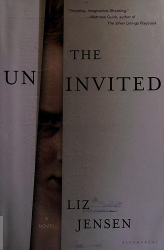 Liz Jensen: The uninvited (2013, Bloomsbury)