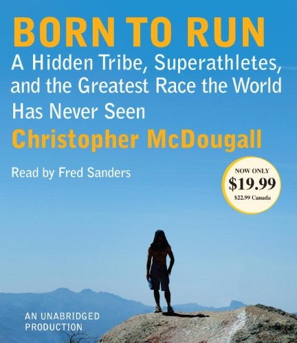 Christopher McDougall: Born to Run (AudiobookFormat, 2010, Random House Audio)