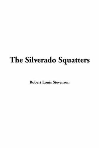 Stevenson, Robert Louis.: The Silverado Squatters (Hardcover, 2003, IndyPublish.com)