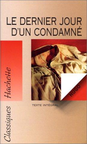 Victor Hugo, Marie-Ève Thérenty: Le Dernier Jour d'un condamné (Paperback, French language, 1998, Hachette Littérature)