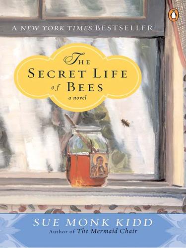 Sue Monk Kidd: The Secret Life of Bees (EBook, 2008, Penguin Group USA, Inc.)