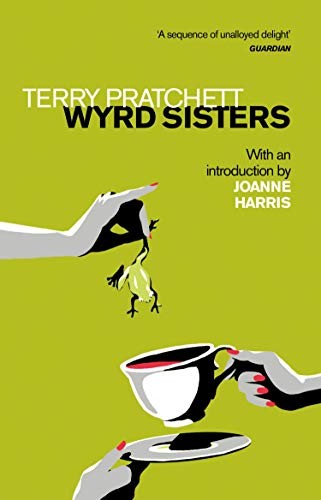 Terry Pratchett, Joanne Harris: Wyrd Sisters: Introduction by Joanne Harris (Discworld Novels) (Paperback)