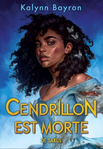 Kalynn Bayron: Cendrillon est morte (French language, 2023, De Saxus)