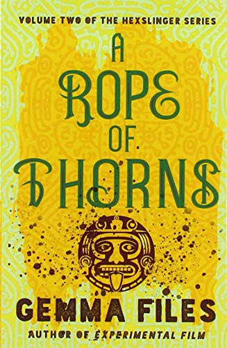 Gemma Files: A Rope of Thorns (Paperback, 2020, Open Road Media Sci-Fi & Fantasy)