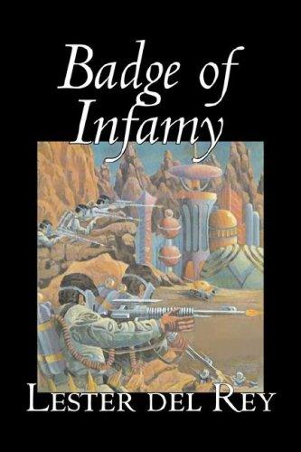 Lester del Rey: Badge of Infamy (Paperback, 2007, Aegypan)