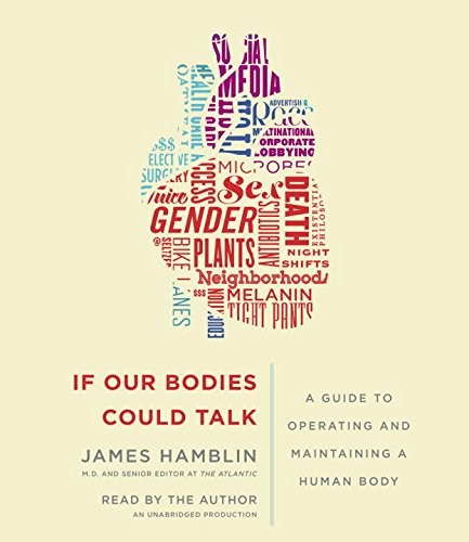 James Hamblin: If Our Bodies Could Talk (AudiobookFormat, 2016, Random House Audio)