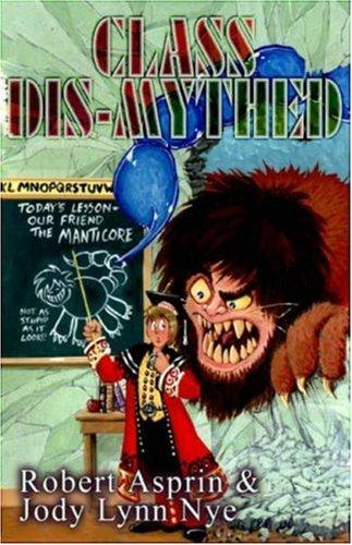 Robert Asprin, Jody Lynn Nye: Class Dis-Mythed (Myth Adventures) (Paperback, 2005, Meisha Merlin Publishing, Inc.)