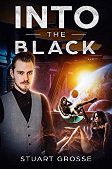 Stuart Grosse: Into the Black : Omnibus IV (EBook, 2018, Independently Published)