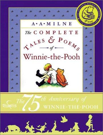 A. A. Milne: The complete tales & poems of Winnie-the-Pooh (Hardcover, 2001, Dutton Children's Books)