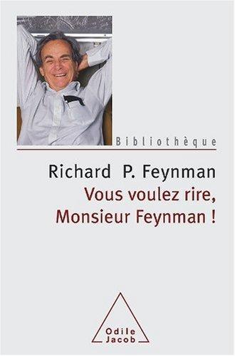 Richard P. Feynman, Ralph Leighton, Ralph Leighton: Vous voulez rire, Monsieur Feynman! (French language, Éditions Odile Jacob)