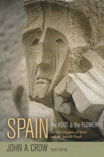 John A. Crow: Spain: The Root and the Flower (Paperback, 2005, University of California Press)