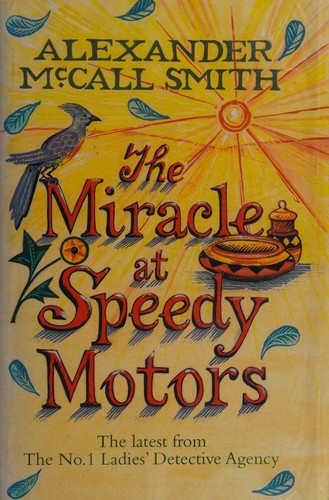 Alexander McCall Smith: The miracle at Speedy Motors (2008, Little, Brown, Pantheon Books, Little, Brown, London)