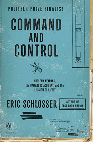 Eric Schlosser: Command and Control (Paperback, 2014, Penguin Books)