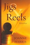 Joanne Harris: Jigs & Reels (Hardcover, 2004, Not Avail)