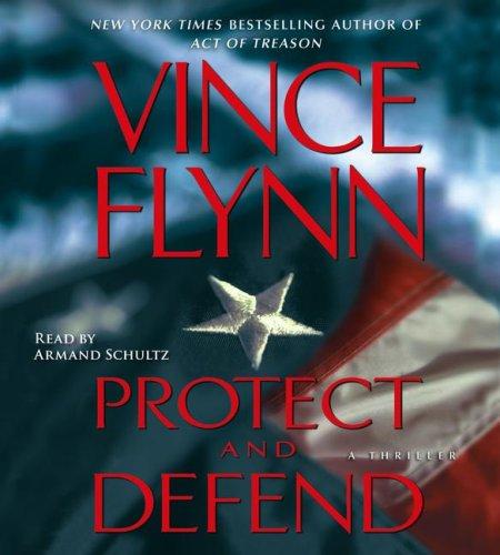 Vince Flynn: Protect and Defend (AudiobookFormat, 2007, Simon & Schuster Audio)