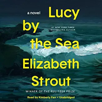 Elizabeth Strout, Kimberly Farr: Lucy by the Sea (AudiobookFormat, 2022, Random House Audio)