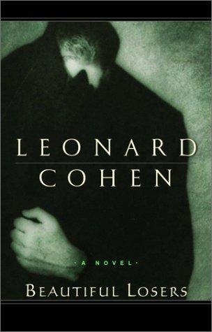 Leonard Cohen: Beautiful Losers (Paperback, 2003, McClelland and Stewart - Emblem Editions)