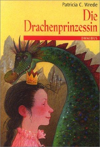 Patricia Wrede: Die Zauberwald- Chronik 01. Die Drachenprinzessin. (Paperback, 2001, Bertelsmann, München)