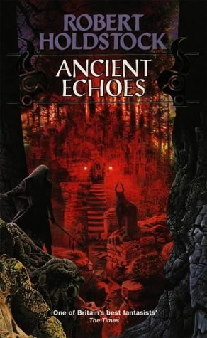 Robert Holdstock: Ancient Echoes (Paperback, 1996, Harper Voyager)