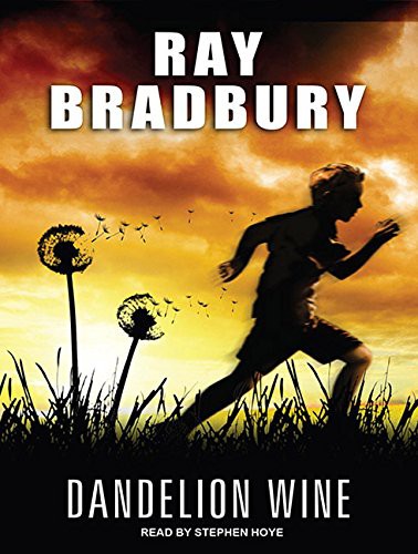 Ray Bradbury, Stephen Hoye: Dandelion Wine (AudiobookFormat, 2010, Tantor Audio)