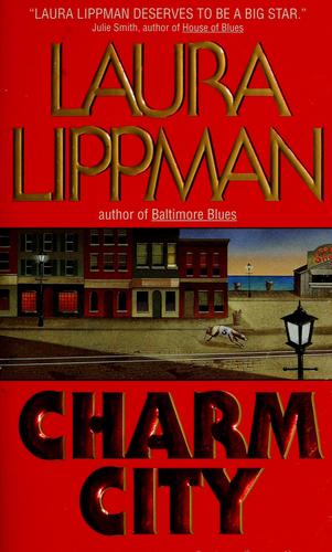 Laura Lippman: Charm City (Tess Monaghan Mysteries) (1997, Avon)