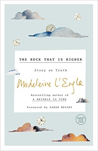 Madeleine L'Engle: The Rock That Is Higher (Paperback, 2018, Convergent Books)