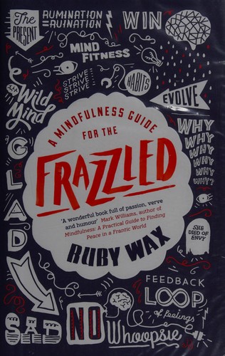 Ruby Wax: A mindfulness guide for the frazzled (2016)