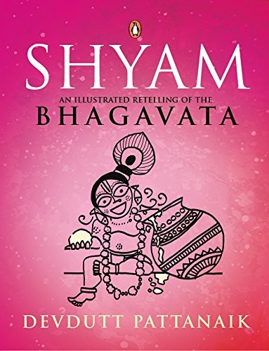 Devdutt Pattanaik: Shyam: An Illustrated Retelling of the Bhagavata (Penguin Books)