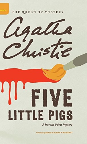 Agatha Christie: Five Little Pigs (Hardcover, 2016, William Morrow & Company)