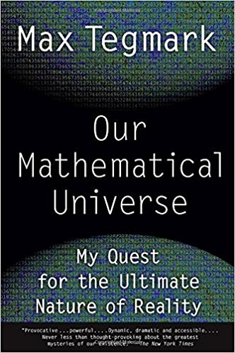 Max Tegmark: Our Mathematical Universe: My Quest for the Ultimate Nature of Reality (2015, Vintage)