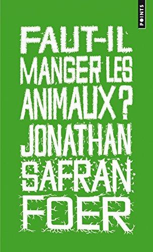 Jonathan Safran Foer: Faut-il manger les animaux ? (French language, 2012)