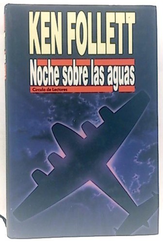 Ken Follett, K. Follett: Noche sobre las aguas (Hardcover, Spanish language, 1992, Círculo de Lectores, S.A.)