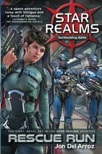 Jon Del Arroz: Star Realms: Rescue Run (Star Realms Novels) (2016, Evil Girlfriend Media)