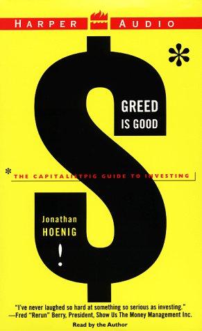 Jonathan Hoenig: Greed Is Good (AudiobookFormat, 1999, HarperAudio)