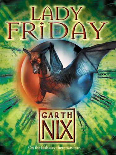 Garth Nix: Lady Friday (EBook, 2008, HarperCollins)