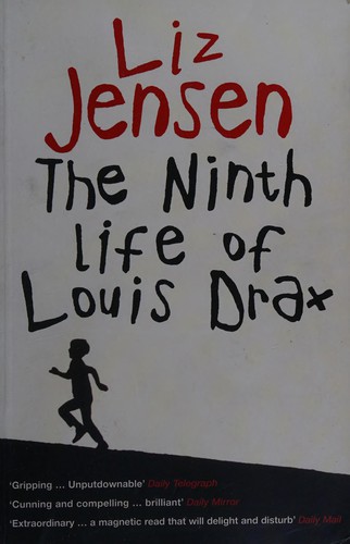 Liz Jensen: The ninth life of Louis Drax (2005, Bloomsbury)