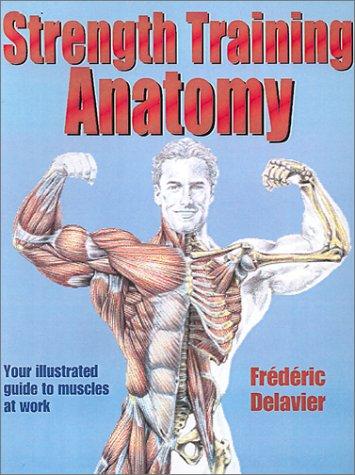Frédéric Delavier: Strength Training Anatomy (Paperback, 2001, Human Kinetics Publishers)