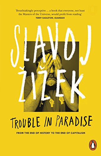 Slavoj Žižek: Trouble In Paradise (Paperback, Penguin UK)